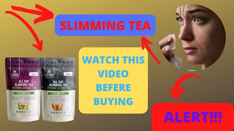 All day slimming tea SLIMMING TEA WORKS all day slimming tea review