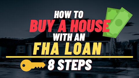 How to Buy a House With an FHA Loan in 8 Steps