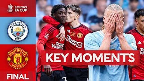 Manchester City v Manchester United | KeyMoments | Final | Emirates FA Cup 2023-24