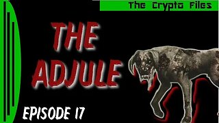 The Crypto Files | The Adjule | Ep17