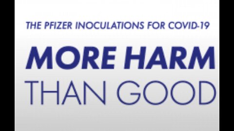 The Pfizer Inoculations For COVID-19 – More Harm Than Good? – Canadian Covid Care Alliance