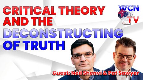 10/24/2023 – Guest: Neil Shenvi & Pat Sawyer; Topic: “Critical Theory and the Deconstructing of Truth”