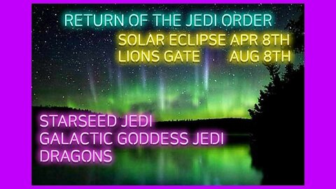 JEDI ORDER Returns! * STARSEEDS * SOLAR ECLIPSE * LION'S GATE * ARCHANGEL MICHAEL * QUAN YIN