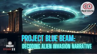 Project Blue Beam: Decoding Alien Invasion Narrative | The Red Circle Podcast Episode 33