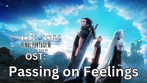 "Passing on Feelings" CCFF7-R OST 59 Credits Theme