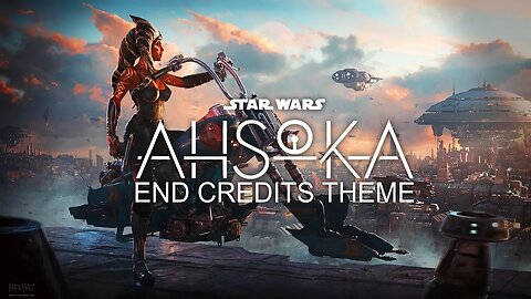 Star Wars | Ahsoka End Credits Theme