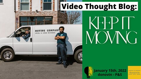 Video Thought Blog: Keep It Moving