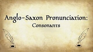 (Updated again again) Anglo Saxon Pronunciation Consonants