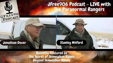 The JFree906 Podcast - LIVE with the Paranormal Rangers Jonathan Dover and Stanley Milford