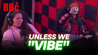 BBBC PODCAST : Shes Not With It Unless We Vibe