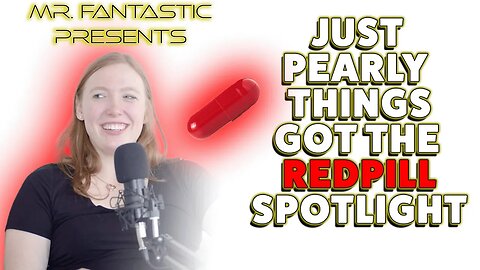 #FantasticWasRight how @JustPearlyThings got the Redpill spotlight.