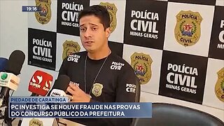 Piedade de Caratinga: PC Investiga se Houve Fraude nas Provas do Concurso Público da Prefeitura.
