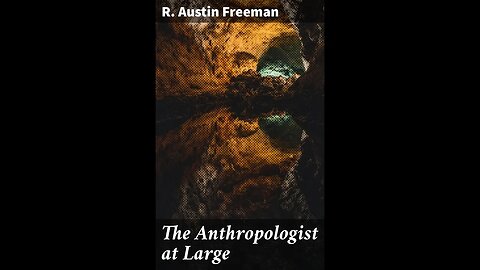 The Anthropologist at Large by R. Austin Freeman - Audiobook