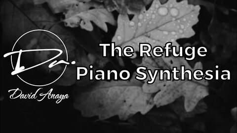 The Refuge | David Anaya [Piano Synthesia]