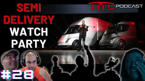 Tesla Semi Delivery Event Live Watch Party (Guest: Wes Wahlin) | Tesla Motors Club Podcast #28