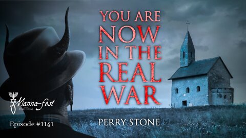 You Are Now in the Real War | Episode #1141 | Perry Stone