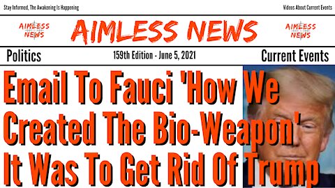 Email To Fauci 'How We Created The Bio-Weapon' & It Was All To Get Rid Of Trump