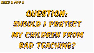 Protecting Children from Bad Teaching