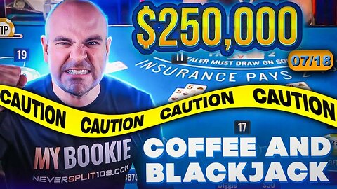 $300,000 CRAZY Coffee and Blackjack - July 18
