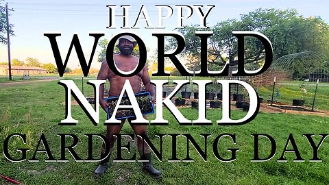 🔴 International Naked Gardening Day with The Nakid Gardeners