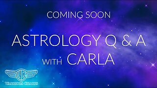 Coming Soon: Join Us For A Special Astrology Q & A with Carla. Ask your questions now.