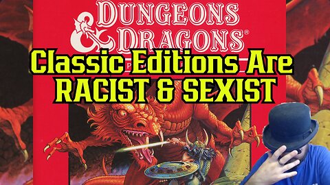 ‘Dungeons & Dragons’ Head Calls Old Editions As SEXIST & RACIST While Promoting History Of DnD! WOTC