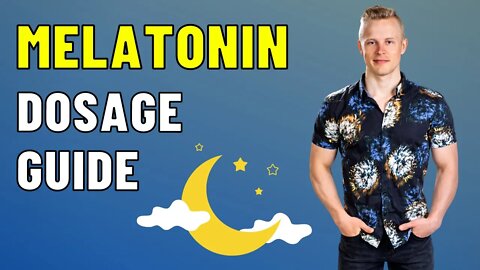 Melatonin Dosage Guide - How Much Melatonin and Frequency for Anti-Aging