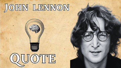 John Lennon: Choose Happiness, Do What You Love