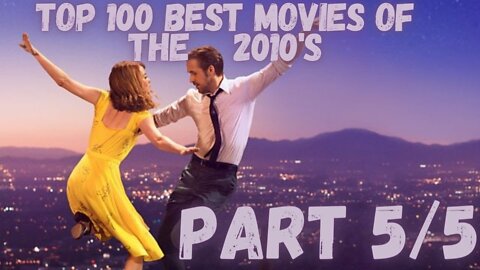 The Top 100 Best Movies of the 2010's: Part 5/5