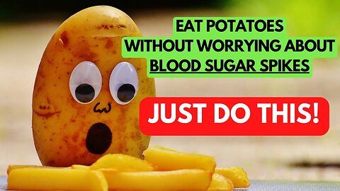 Eating Potatoes Like This Lowers Blood Sugar Spikes (Helpful for Diabetes)
