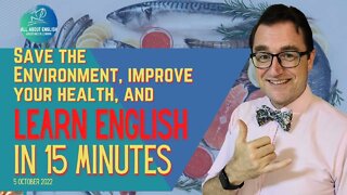 Get Healthy, Save the Planet, and Learn English in 15 minutes