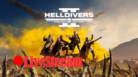 FOR DEMOCRUSSY | HellDivers 2 LiveStream