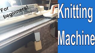Learning to Use a Knitting Machine: Complete beginners knitting