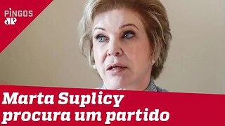 Marta Suplicy busca partido para ser candidata em SP