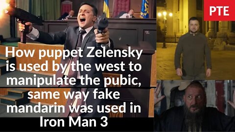 How puppet Zelensky is used by the west to manipulate, same way fake mandarin was used in Iron Man 3