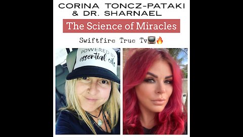 Corina Toncz-Pataki & Dr Sharnael Spirituality God & The Science of Miracles