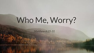 Who Me, Worry?