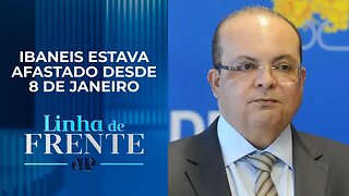 Moraes autoriza retorno de Ibaneis Rocha ao cargo de governador do DF | LINHA DE FRENTE