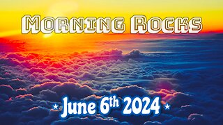 ☀️ Morning Rocks - 6.6.24