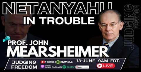 Prof. John J. Mearsheimer: Netanyahu In Trouble