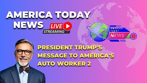 President Trump's Message to America's Auto Worker 2
