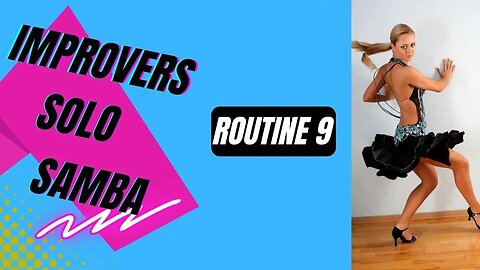 IMPROVERS SOLO LATIN DANCE | Samba | Practice Routine 9 (Summary)