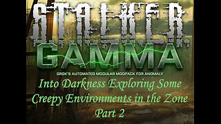 Into Darkness Exploring Some Creepy Environments in the Zone Part 2