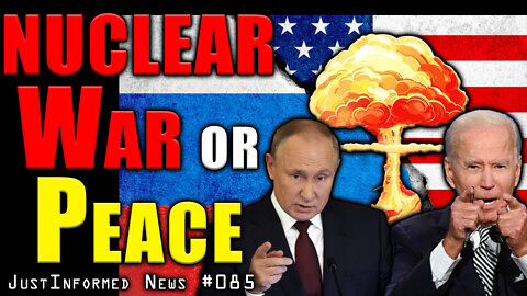Nuclear War or Peace: Russia Signals Dangerous Escalation! | JustInformed News #085