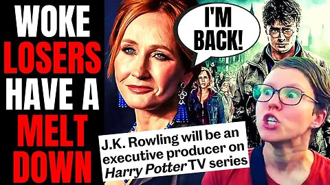 JK Rowling Haters Get DESTROYED Again! | Harry Potter Series Is OFFICIAL, Woke Activists MELTDOWN