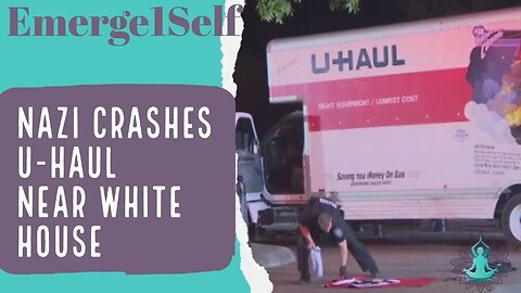 Breaking News! U-Haul Crashes Near White House.