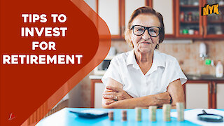 Tips To Invest For Retirement