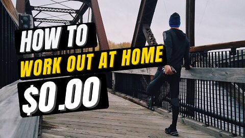 How to work out at home ($0.00)