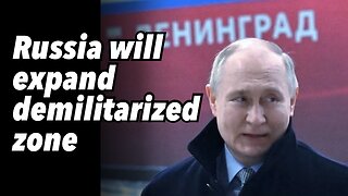 Russia will expand demilitarized zone - Putin