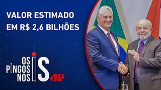 Cuba afirma não ter como pagar dívida bilionária do BNDES